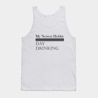 My Newest Hobby Day Drinking Humorous Minimal Typography Black Tank Top